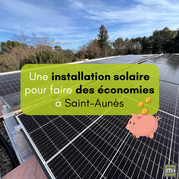 Pose de panneaux solaires photovoltaïques pour faire des économies d'énergie par ITH EcoEnergie à Saint-Aunès proche Montpellier